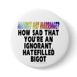 Against gay marriage? pins