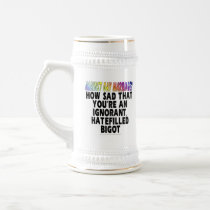 Against gay marriage? mugs