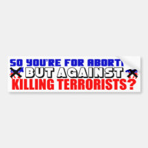 Against Killing Terrorists? Bumper Stickers