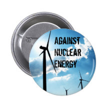 Against Nuclear Energy Pinback Buttons