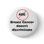 Age - Breast Cancer doesn't discriminate
