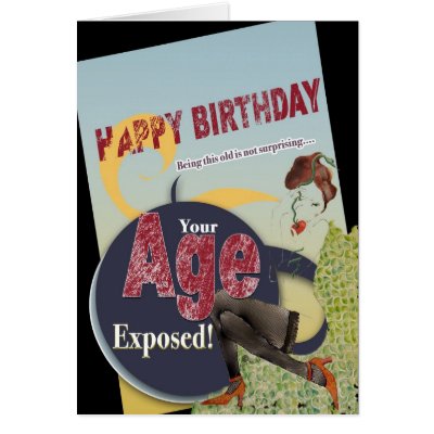 Age Expose sexy lady Happy Birthday old age worn by timelessmemories