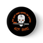 Agent Orange The Gift DARK Pinback Button