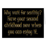 Aging: go ahead and have your second childhood