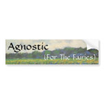 Agnostic, (For The Fairies) bumper stickers