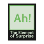 Ah! The element of surprise
