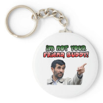 Ahmadinejad - I'm not your friend, buddy