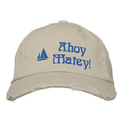 Ahoy Matey Sailors Embroidered Hat by embroideryshirts