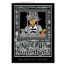 Ain't Life Somethin'? (add your message inside) Greeting Card