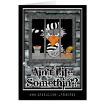 Ain't Life Somethin'? (add your message inside) Greeting Cards