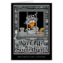 Ain't Life Somethin'? (add your message inside) Card