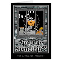 Ain't Life Somethin'? (add your message inside) Greeting Card