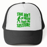 Ain't no squatch that's my sister