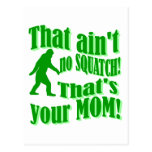 ain't no squatch, that's your mum! postcard