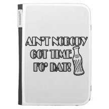 Ain't Nobody Got Time Fo Dat Kindle 3G Covers