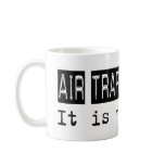 Air Traffic Control It Is mugs