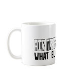 Air Traffic Control What Else Is There? Coffee Mug