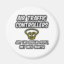 Air Traffic Controllers...Regular People, Smarter Fridge Magnets