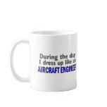 AIRCRAFT ENGINEER During The Day Coffee Mugs