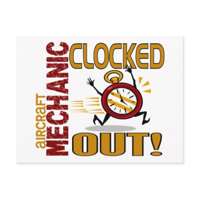 Aircraft Mechanic Clocked Out by professiongifts