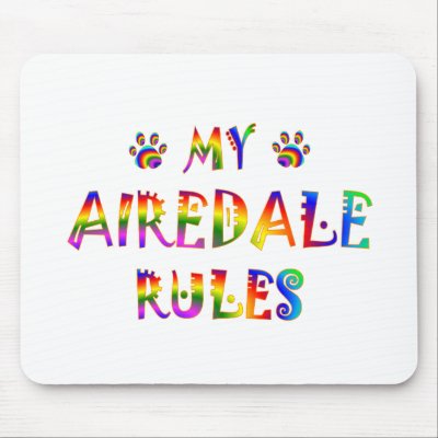 Airedale Rules Fun Mousepad by mydogrules