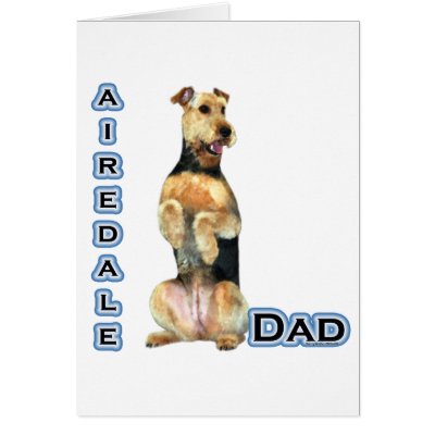 Airedale Terrier Dad 4 Greeting Cards by GreyWolfCreation