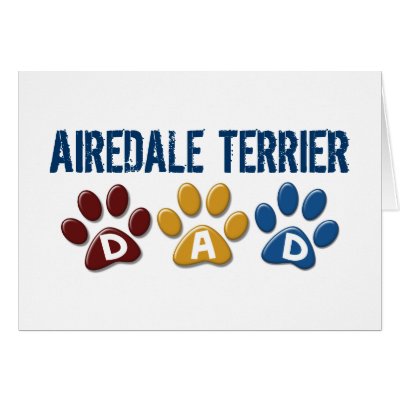 AIREDALE TERRIER DAD Paw Print by poochloverstuff