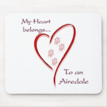 Airedale Terrier Heart Belongs Mouse Pads