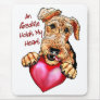 Airedale Terrier Holds My Heart Mousepads