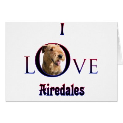 Airedale Terrier I Love Greeting Card by GreyWolfCreation