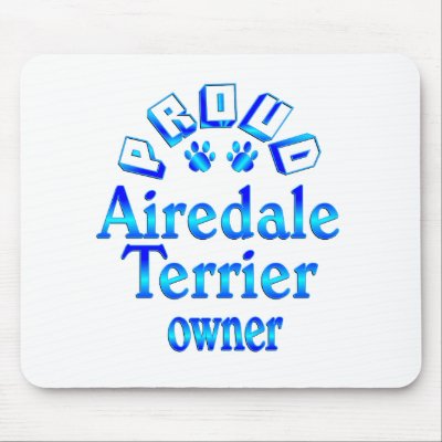 Airedale Terrier Owner Mouse Pads by TLArnold4