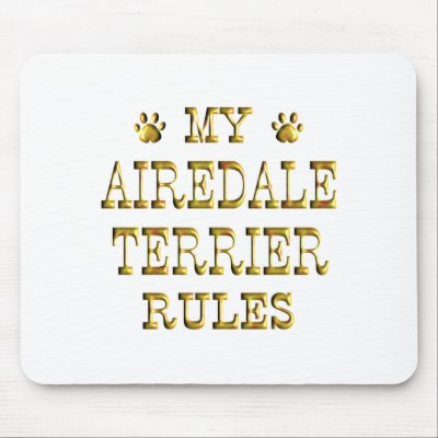 Airedale Terrier Rules Gold Mouse Pads by mydogrules