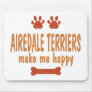 Airedale Terriers Make Me Happy Mouse Pads