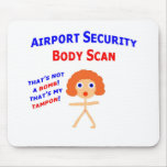 Airport Body Scan mousepads