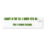 Airsoft is fun till a rookie gets shot... bumper stickers