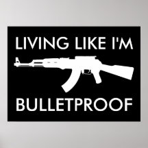 ak47 : living like i'm bulletproof poster