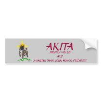akita, AKITA, STRONG WILLEDANDSMARTER THAN YOUR... Bumper Sticker