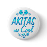 Akitas are Cool Pins