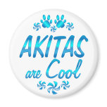 Akitas are Cool Refrigerator Magnet