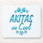 Akitas are Cool mousepads
