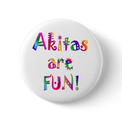 Akitas are Fun Buttons by TLArnold4