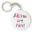 Akitas are Fun keychains