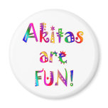 Akitas are Fun Fridge Magnet