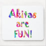 Akitas are Fun Mouse Pad