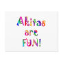 Akitas are Fun Postcard