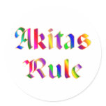 Akitas Rule Round Sticker
