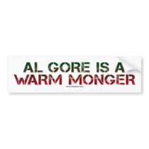 Al Gore is a Warm Monger Bumper Stickers
