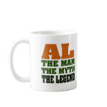 Al - the Man, the Myth, the Legend! Mugs