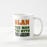 Alan - the Man, the Myth, the Legend! Mugs
