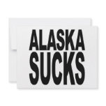 Alaska Sucks invitations